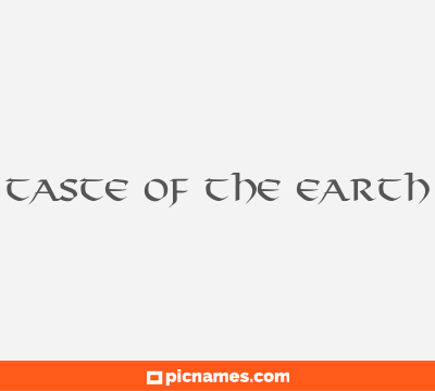 Taste of the Earth